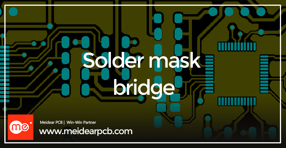 What is Solder mask bridge?